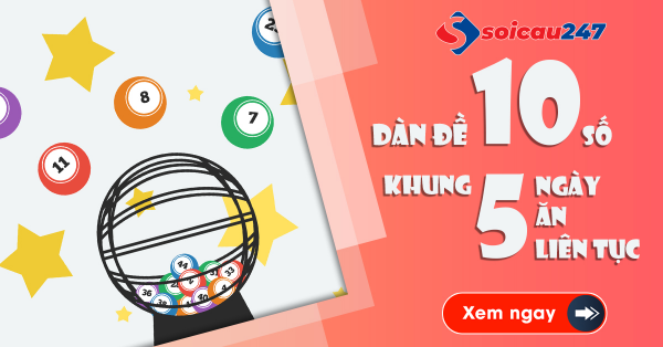 Dàn de 10 số bất bại nuôi khung 2, 3 , 5 ngày siêu chuẩn