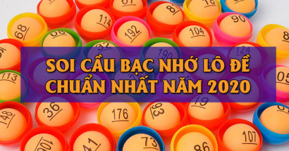 Soi cầu bạc nhớ - Phương pháp soi cầu bạc nhớ 2022 siêu chuẩn