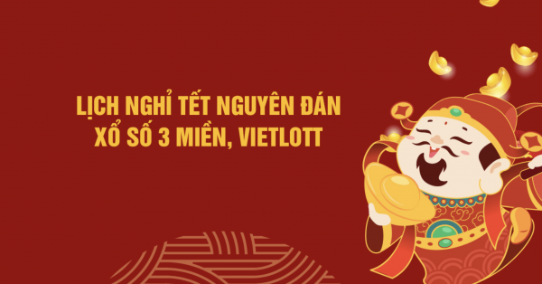 Lịch Quay Xổ Số 3 Miền Tết Nguyên Đán 2025 Cập Nhật