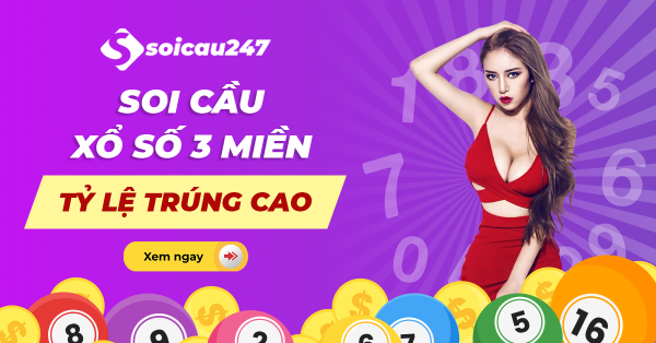Soi cầu xổ số - Dự đoán xổ số 3 miền tỷ lệ trúng cao